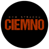 Dom strachu CIEMNO