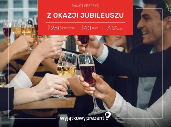 B2B - Pakiet Przeżyć Z OKAZJI JUBILEUSZU  300 zł - Prezent na Jubileusz