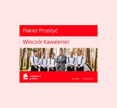 Pakiet Przeżyć "Wieczór Kawalerski"