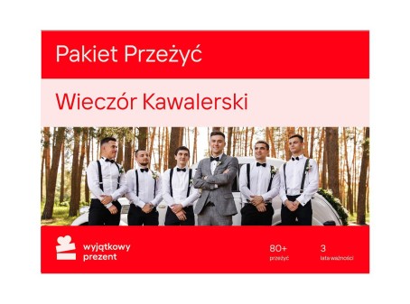 Pakiet Przeżyć "Wieczór Kawalerski"