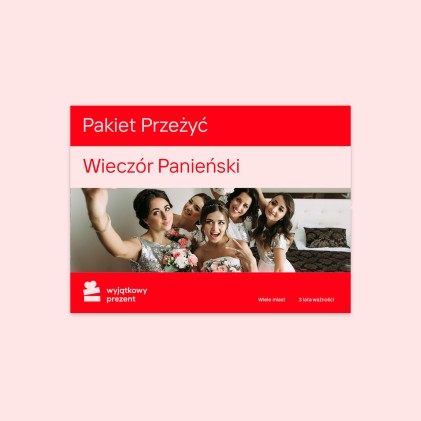 Pakiet Przeżyć "Wieczór Panieński"