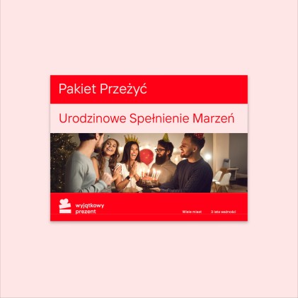 Pakiet Przeżyć "Urodzinowe Spełnienie Marzeń"