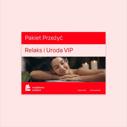 Pakiet Przeżyć "Relaks i Uroda VIP"
